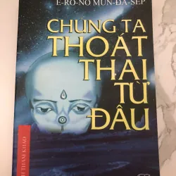 CHÚNG TA THOÁT THAI TỪ ĐÂU