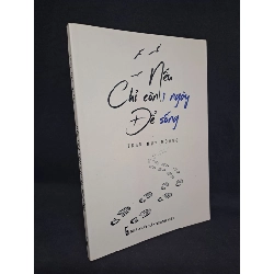 (TẶNG BOOKMARK) Nếu Chỉ Còn Một Ngày Để Sống Trần Huy Hoàng 2018 mới 80% có chữ ký RBK2208
