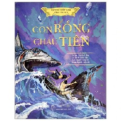 Lịch Sử Việt Nam Bằng Tranh - Con Rồng Cháu Tiên (Bìa Cứng) - Trần Bạch Đằng, Tôn Nữ Quỳnh Trân, Nguyễn Trung Tín, Nguyễn Thùy 187360