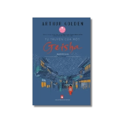 Tự truyện của một Geisha - Arthur Golden