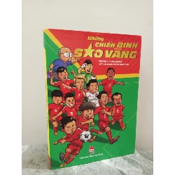 [Phiên Chợ Sách Cũ] Những Chiến Binh Sao Vàng (2019) - Phan Nguyễn, Minh Chiến, Ngọc Anh S1911