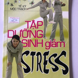 TẬP DƯỠNG SINH GIẢM STRESS - 85 TRANG, NXB: 2006