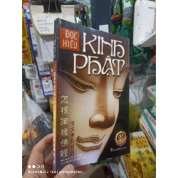 (Sách cũ SCGR) Đọc hiểu kinh phật - Minh An 2011 mới 80% ố Phật giáo HCM2702 Blogmeo090426