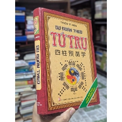 DỰ ĐOÁN THEO TỨ TRỤ - THIỆU VĨ HOA & TRẦN VIÊN 128751