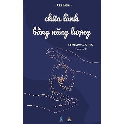 Chữa Lành Bằng Năng Lượng - Abby Wynne ASB.PO Oreka Blogmeo 230225