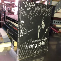 Những câu chuyện trong đêm - Phạm Trung Tuyến
