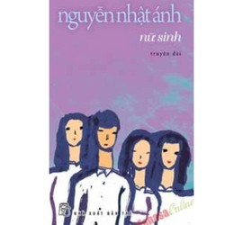 Nguyễn Nhật Ánh - Nữ Sinh #TAKE sách ẩm ruột 193115