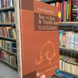 ÂM VỊ HỌC VÀ TUYẾN TÍNH (BÌA CỨNG) - CAO XUÂN HẠO