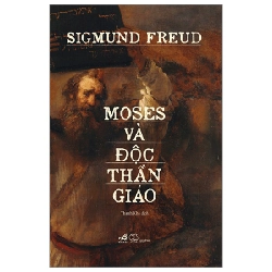 Moses Và Độc Thần Giáo - Sigmund Freud 292522