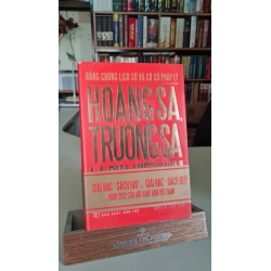 Bằng chứng lịch sử và cơ sở pháp lý Hoàng Sa Trường Sa ( bìa cứng) Sách lịch sử - triết học STB0302