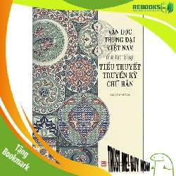 (TẶNG BOOKMARK) Văn học trung đại Việt Nam nhìn từ thể loại tiểu thuyết truyền kỳ chữ Hán - Nguyễn Phúc An - 2020