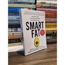 SMART FAT : Eat More Fat. Lose More Weight. Get Healthy Now - Steven Masley & Jonny Bowden