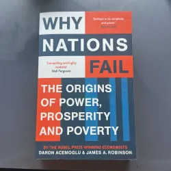 Why Nations Fail - Daron Acemoglu & James A. Robinson