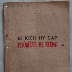BI KỊCH HY LẠP PRÔMÊTÊ BỊ XIỀNG.
Tác giả: Ex-Khin. Dịch: Hoàng Hữu Đản 304951