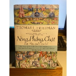 NÓNG, PHẲNG, CHẬT -Tác giả: Thomas L.Friedman- Sách lưu kho mới 80% có ố cạnh STB1020