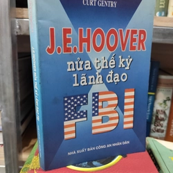 John Edgar Hoover: nửa thế kỷ lãnh đạo FBI