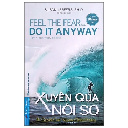 Xuyên Qua Nỗi Sợ 2022 - Susan Jeffers, ph.D. New 100% HCM.PO 33216