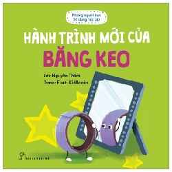 Những Người Bạn Đồ Dùng Học Tập - Hành Trình Mới Của Băng Keo - Nguyễn Thắm, Funti Kidbooks (Mới 100%) Truyện thiếu nhi, NXB Trẻ - SÁCH ĐẠI HỌC