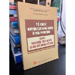 Tổ chức quyền lực nhà nước ở địa phương trong nhà nước pháp quyền xã hội chủ nghĩa Việt Nam - PGS,TS. Vũ Thư