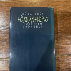 Hồ Xuân Hương Hoài niệm phồn thực - Đỗ Lai Thuý (k4) 708193