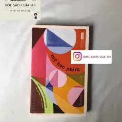 Mỹ Học Phim - Jacques Aumont, Alain Bergala, Michel Marie, Marc Vernet