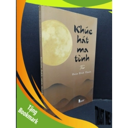 (TẶNG BOOKMARK) Khúc hát ma tình Đoàn Đình Thuấn mới 90% bẩn nhẹ có chữ ký tác giả 2021 RBK.ASB0609