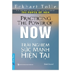 Trải Nghiệm Sức Mạnh Hiện Tại - Eckhart Tolle