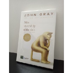 Mèo Và Triết Lý Nhân Sinh - Mèo Đã Dạy Chúng Ta Điều Gì Về Cuộc Sống - John Gray New 100% ASB2703