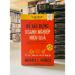 Để xây dựng doanh nghiệp hiệu quả - Michael E.Gerber