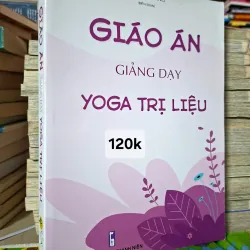 Giáo án giảng dạy Yoga trị liệu
