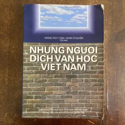 Những người dịch văn học Việt Nam_ Hoàng Thủy Toàn và Đoàn Tử Huyên chủ biên.