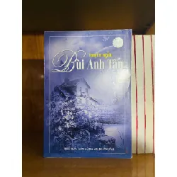 [Sách Cũ SCGR] Truyện ngắn Bùi Anh Tấn VĂN HỌC VAVO0810