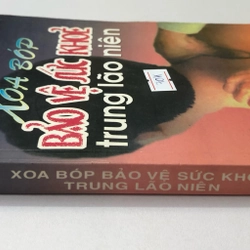 XOA BÓP BẢO VỆ SỨC KHOẺ TRUNG LÃO NIÊN - 278 trang, nxb: 1999 314294