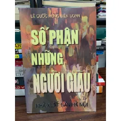 Số phận những người giàu – Lê Quốc Hưng (biên soạn)