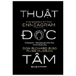 Thuật Đọc Tâm - Cẩm Nang Nhìn Thấu Tâm Lý Đối Phương - Don Richard Riso, Russ Hudson