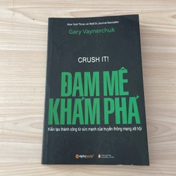 II Sách Kỹ Năng: Crush It! _ Đam Mê Khám Phá - GARY VAYNERCHUK - 2010