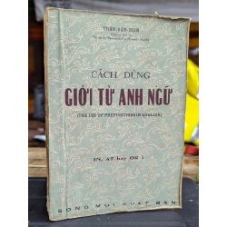 CÁCH DÙNG GIỚI TỪ ANH NGỮ - TRẦN VĂN ĐIỀN 222805