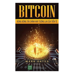 BITCOIN - Bong Bóng Tài Chính Hay Tương Lai Của Tiền Tệ - Mark Gates