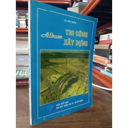 Album thi công xây dựng - Lê Văn Kiểm