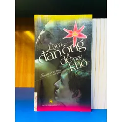 Làm đàn ông dễ hay khó
