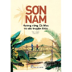 Hương Rừng Cà Mau Và Các Truyện Khác - Sơn Nam 140659