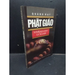 Phật Giáo Với Khoa Học Và Xã Hội Quảng Đạt mới 80% (ố nhẹ) 2011 HCM1304 tôn giáo 136972