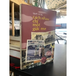 Cách nhau chỉ một giấc mơ - Nguyễn Thị Hậu