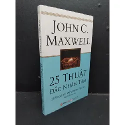 [Sách Cũ SCGR] 25 Thuật đắc nhân tâm mới 90% bẩn nhẹ 2018 HCM1008 John C. Maxwell KỸ NĂNG