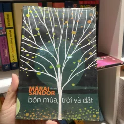 Bốn mùa , trời và đất - Márai Sándor tản văn - 2010 nhã nam 
