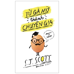Từ Gà Mờ Thành Chuyên Gia - S. J. Scott ASB.PO Oreka-Blogmeo120125
