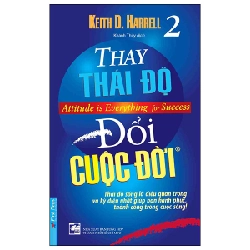 Thay Thái Độ Đổi Cuộc Đời - Tập 2 - Keith D. Harrell (Mới 100%) Sách tư duy, kỹ năng sống, First News - SÁCH ĐẠI HỌC