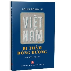 Việt Nam bi thảm Đông Dương mới 100% Louis Roubaud 2021 HCM.PO 345397