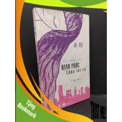 (TẶNG BOOKMARK) Có những ngày hạnh phúc chừa tôi ra mới 70% ố vàng 2016 RBK1410 Ái Kỳ VĂN HỌC