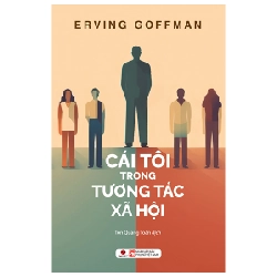 Cái Tôi Trong Tương Tác Xã Hội - Erving Goffman